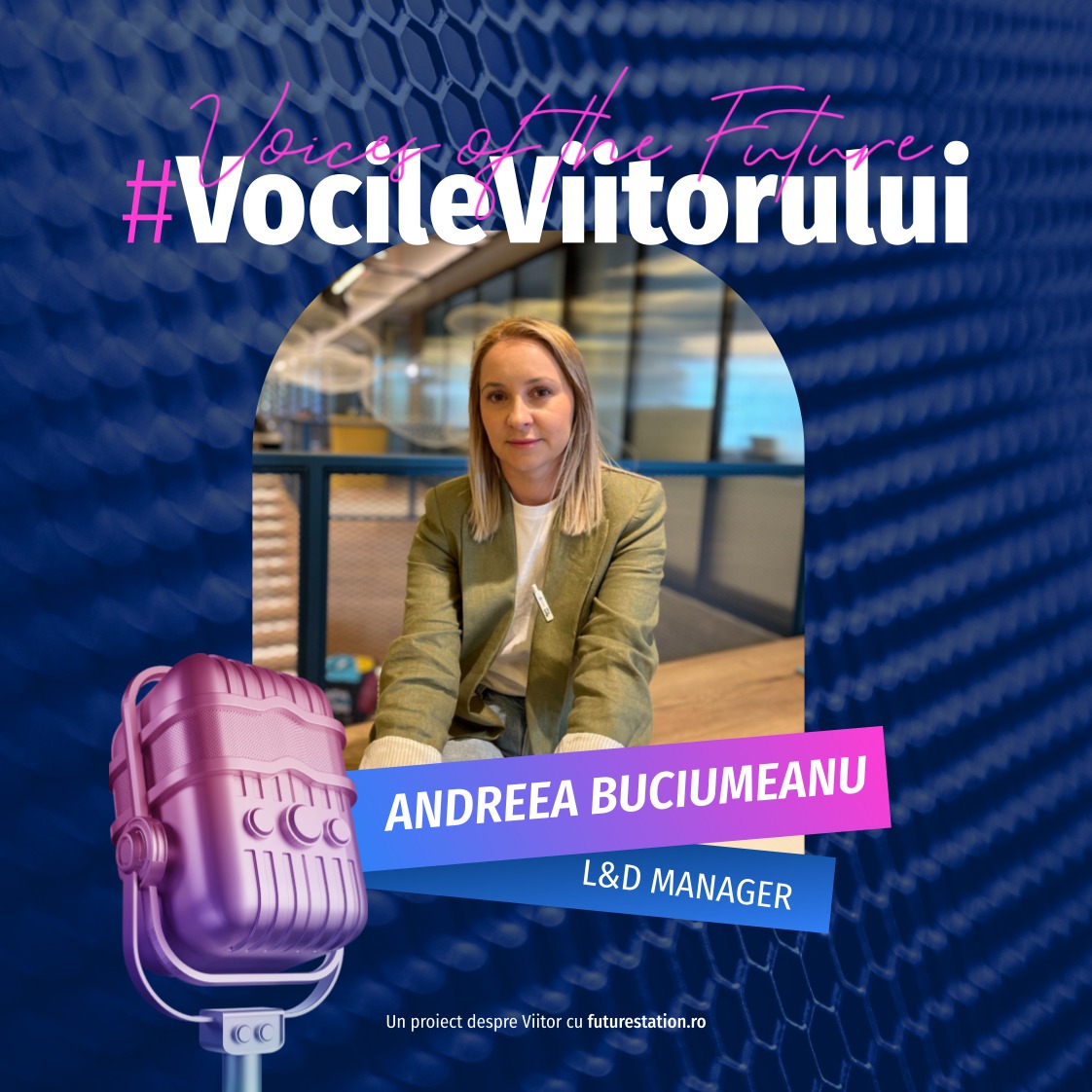 #vocileviitorului andreea buciumeanu l&d manager