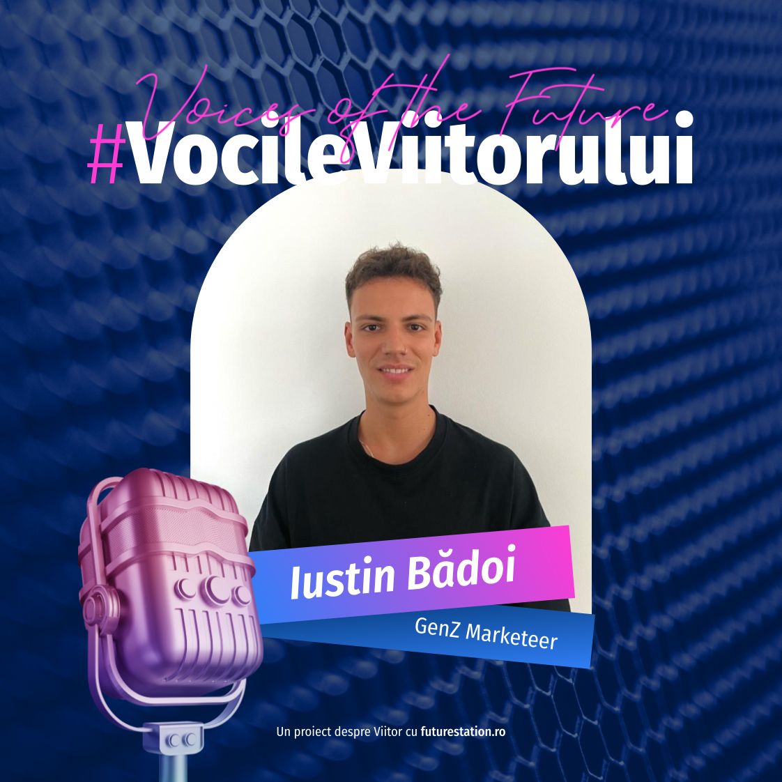 #vocileviitorului iustin badoi genz marketer