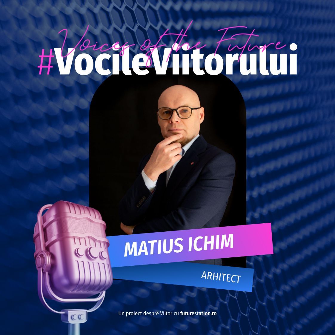 #vocileviitorului matius ichim arhitect