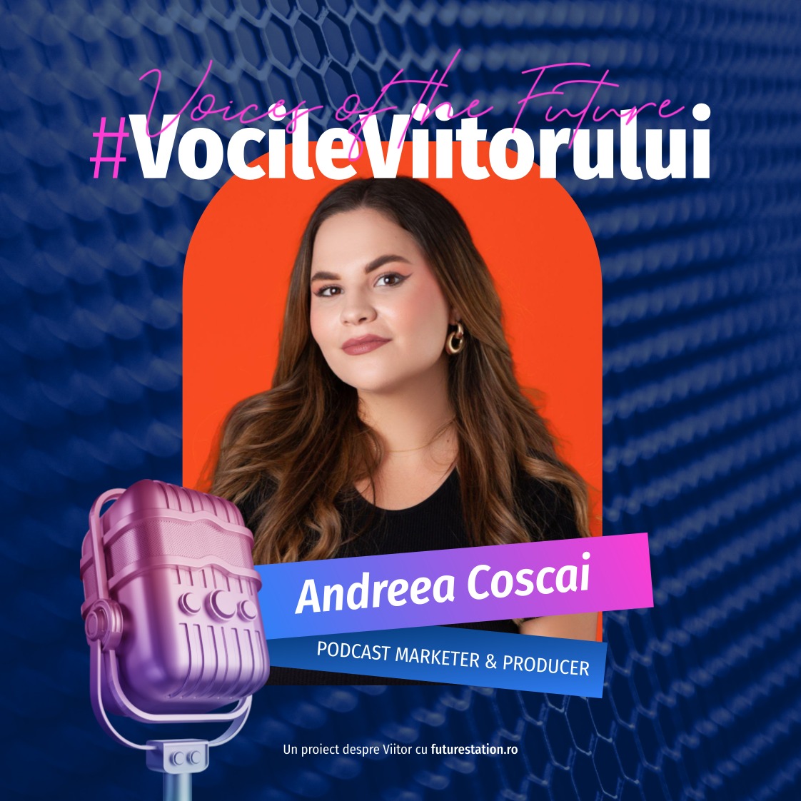 vocile viitorului andreea coscai podcast marketer & producer