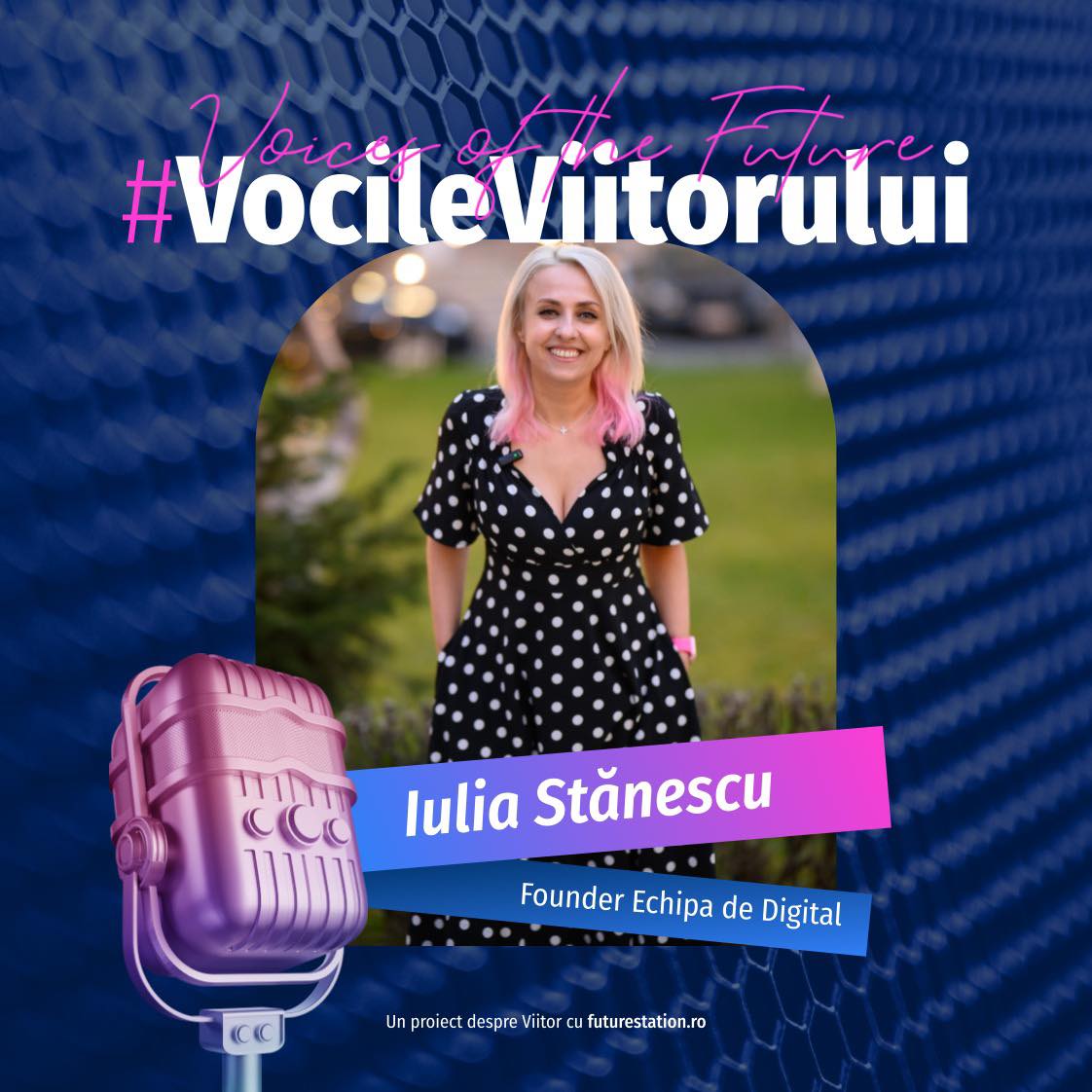 futurestation.ro-vocileviitorului-iulia-stanescu vocile viitorului iulia stanescu founder echipa de digital