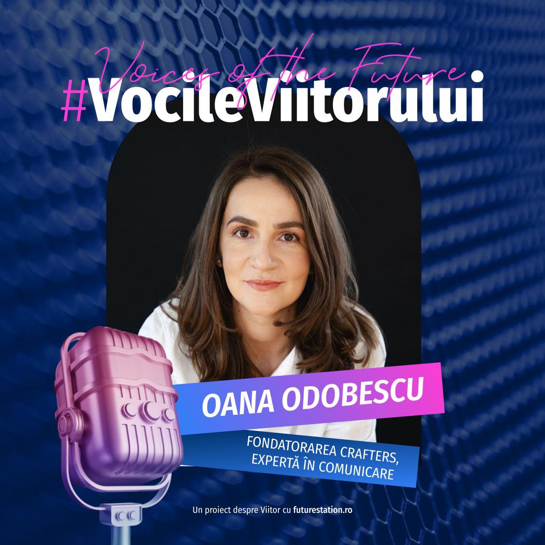 futurestation.ro-vocileviitorului-oana-odobescu vocile viitorului oana odobescu crafters, experta comunicare