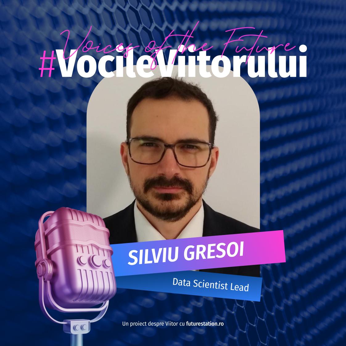 futurestation.ro-vocileviitorului-silviu-gresoi vocile viitorului silviu gresoi data scientist lead