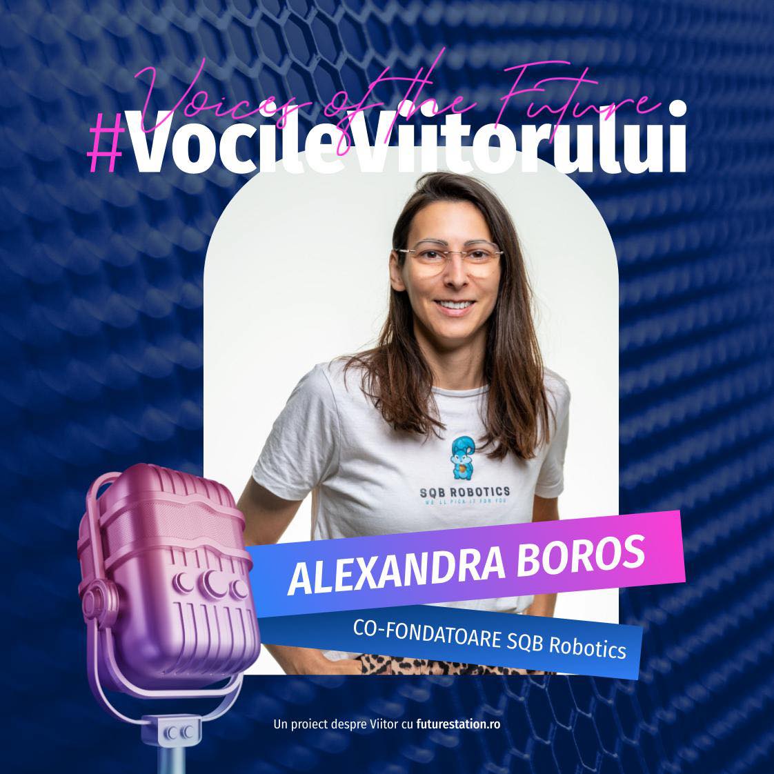 vocile viitorului alexandra boros co-fondatoare sqb robotics
